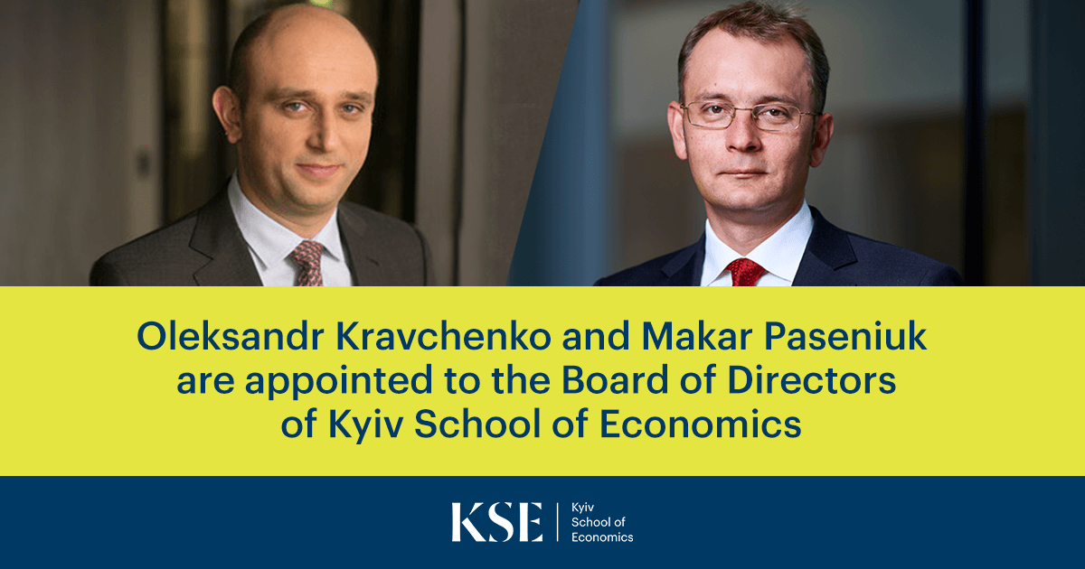 Makar Paseniuk and Oleksandr Kravchenko are appointed to the Board of Directors of Kyiv School of Economics