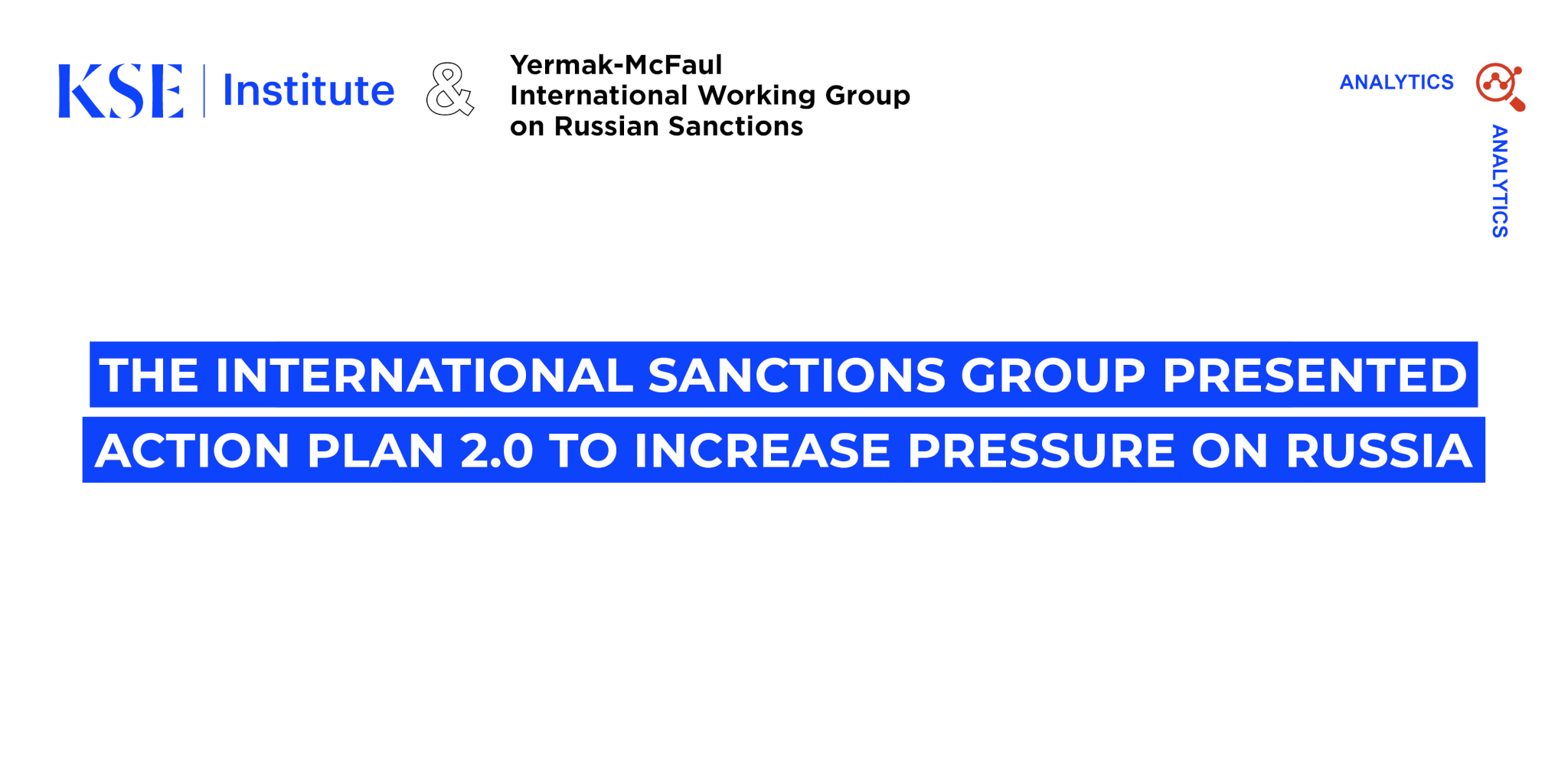 Yermak-McFaul International Group presents a new Action Plan to strengthen sanctions against Russia