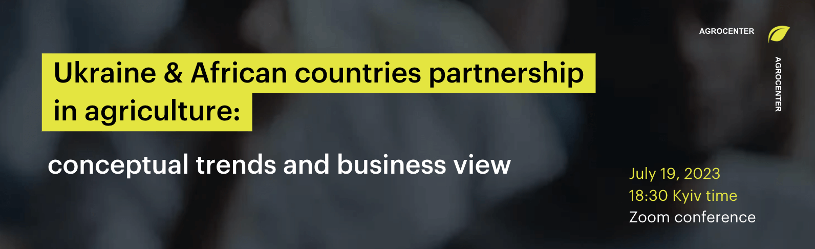 Online seminar. Partnership of Ukraine and African countries in agriculture: conceptual trends and business view