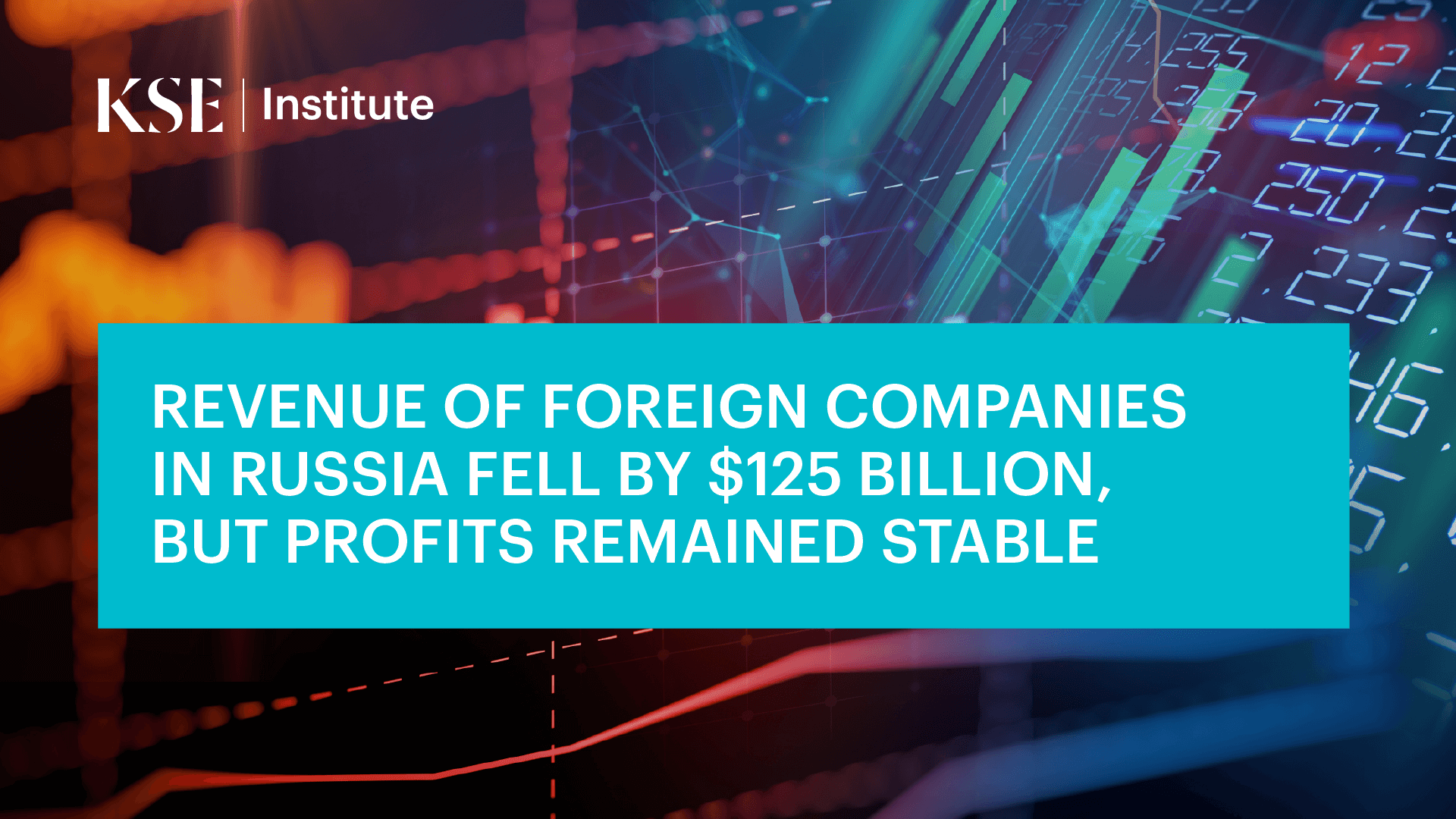 Revenue of Foreign Companies in Russia Fell by $125 Billion, but Profits Remained Stable — KSE Institute Study