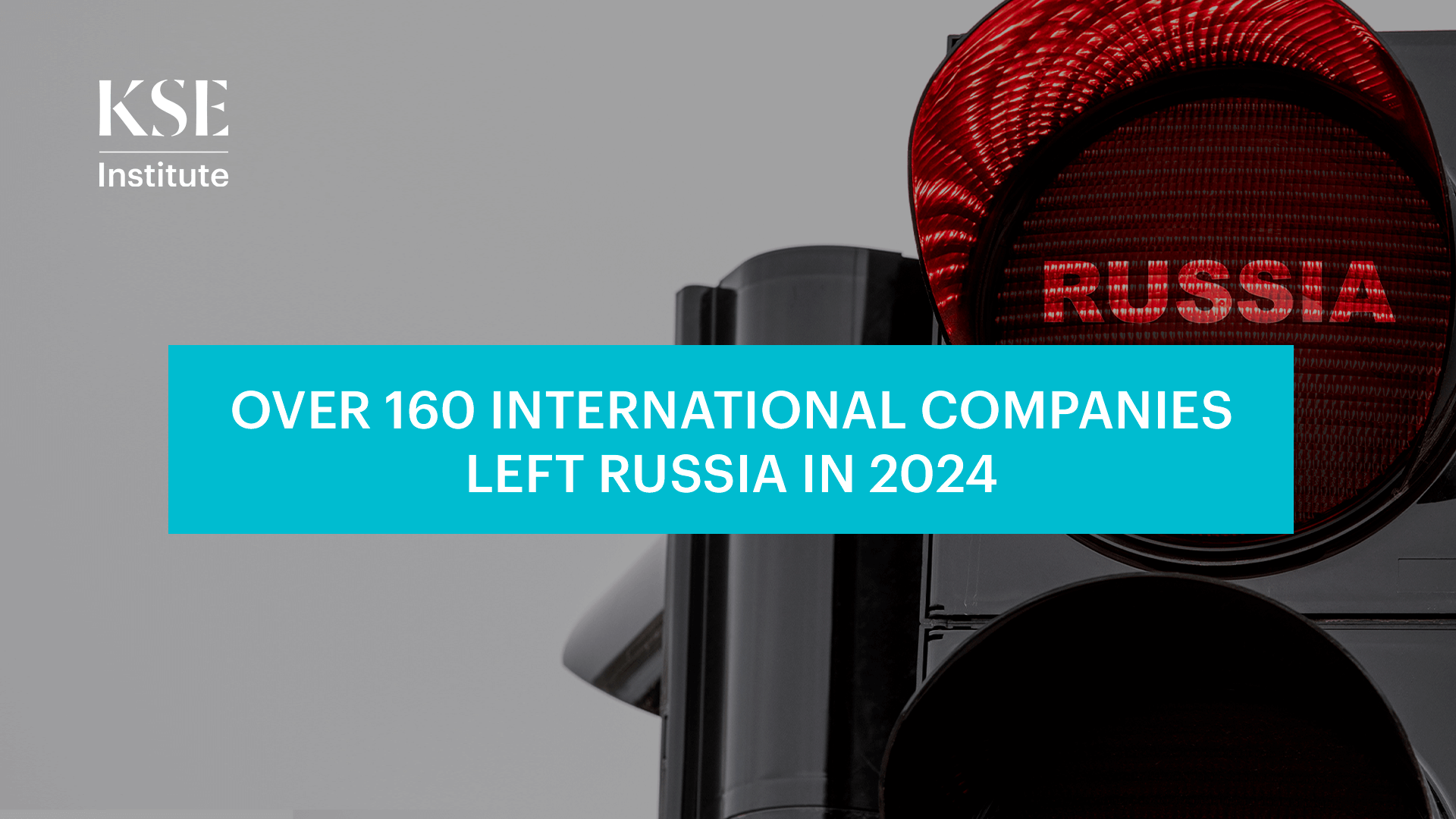 Over 160 international companies left Russia in 2024 — KSE Institute