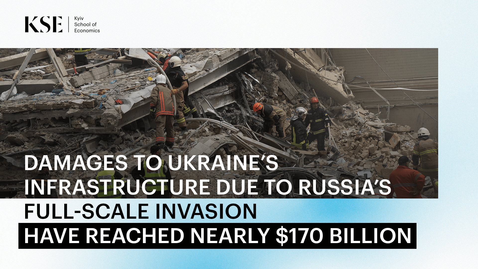 Damages to Ukraine’s infrastructure due to the war have risen to $170 billion — KSE Institute estimate as of November 2024