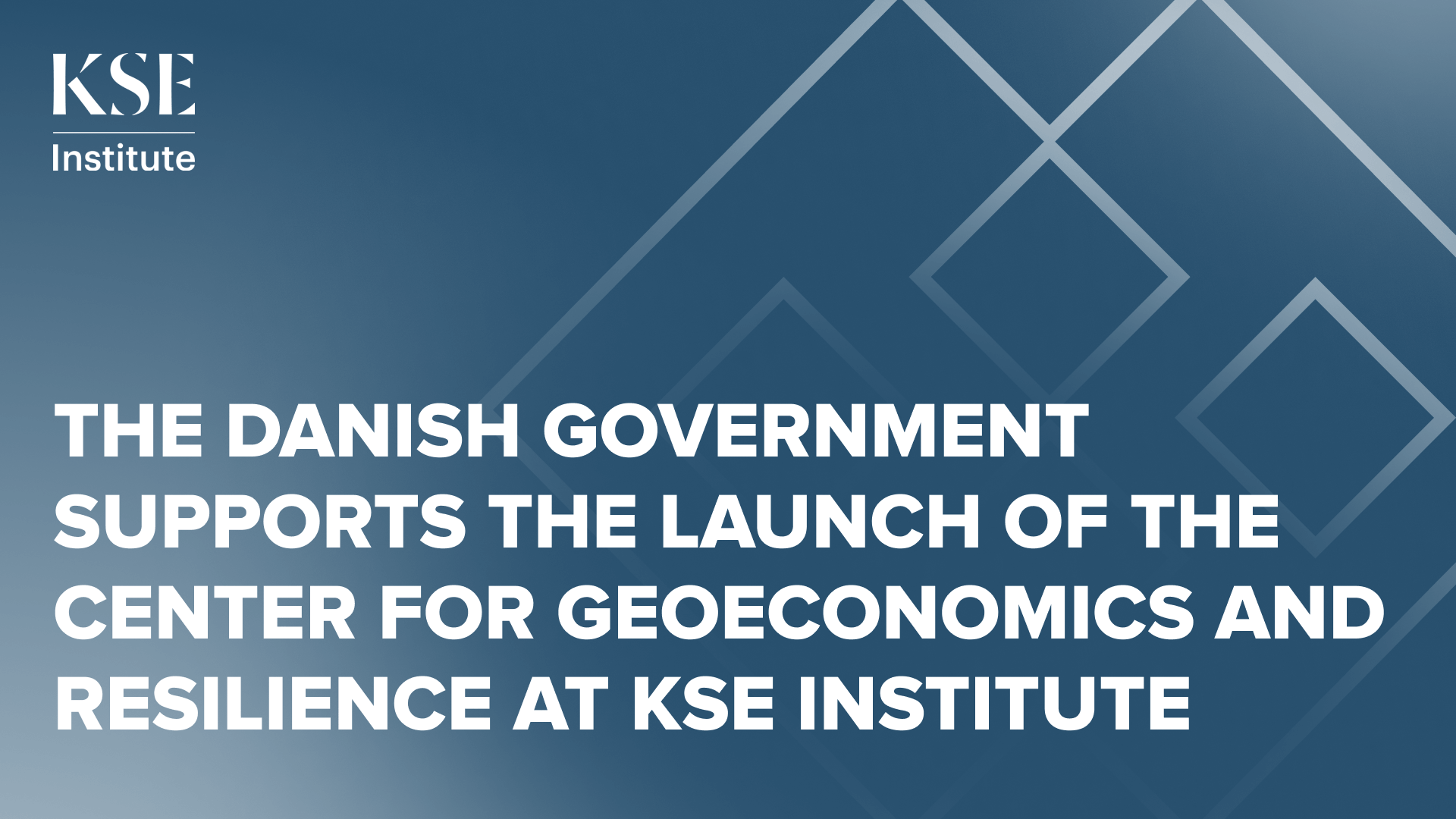 The Danish Government Supports the Launch of the Center for Geoeconomics and Resilience at KSE