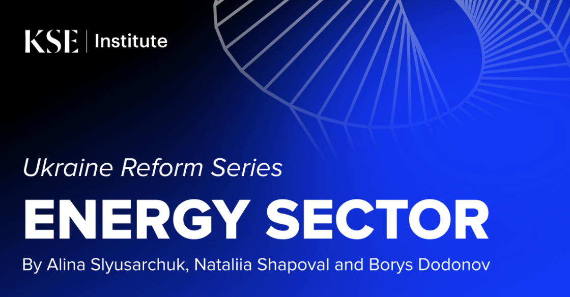 Energy reforms will shape Ukraine’s ability to withstand the next winter – Ukraine Reform Series by KSE Institute