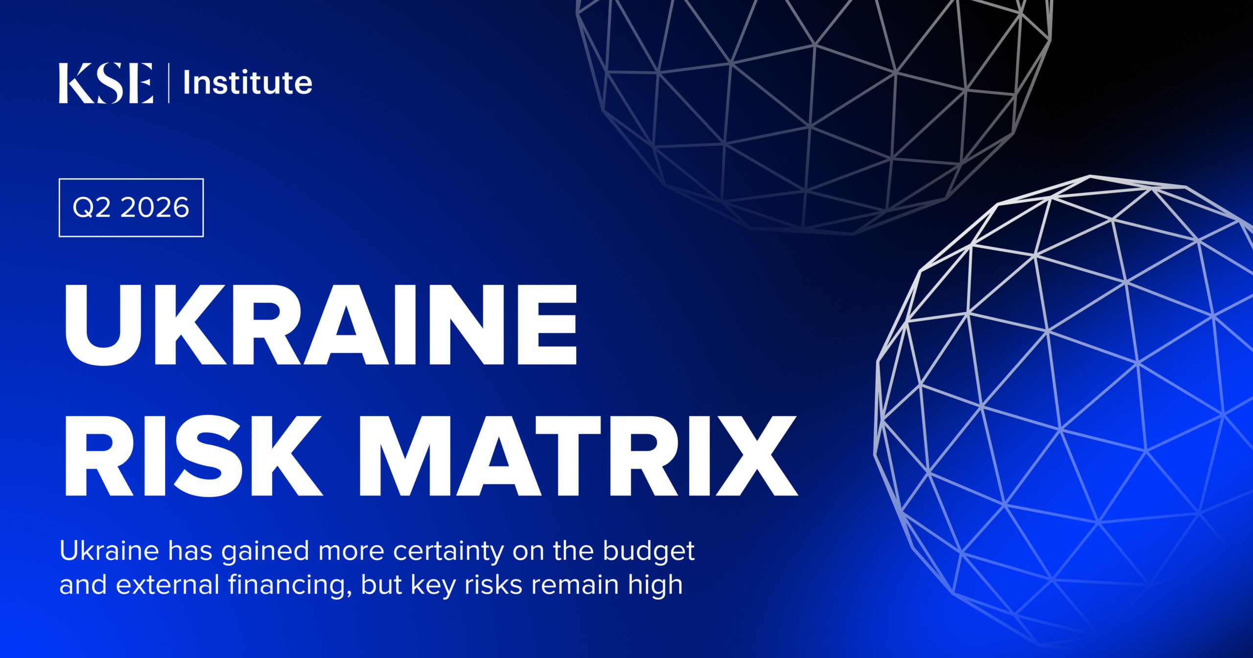 Ukraine has gained more certainty on the budget and external financing, but key risks remain high – Ukraine Risk Matrix by KSE Institute