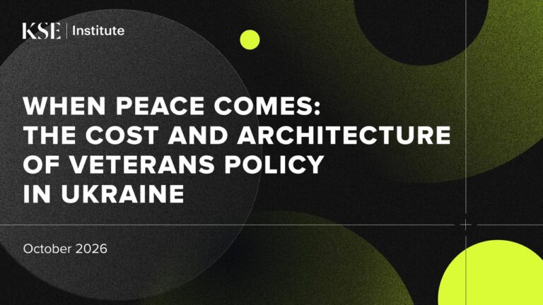When Peace Comes: The Cost and Architecture of Veterans Policy in Ukraine — KSE Institute Report