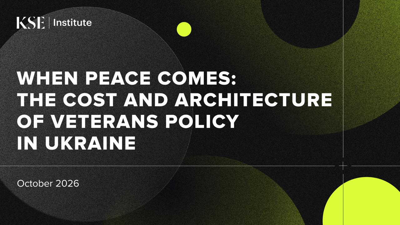 When Peace Comes: The Cost and Architecture of Veterans Policy in Ukraine — KSE Institute Report